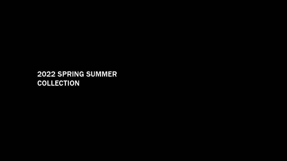 2022 SPRING SUMMER COLLECTION UP DATE